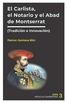 portada El Notario, el Carlista y el Abad de Montserrat: Tradición e Innovación