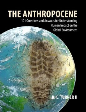 portada The Anthropocene: 101 Questions and Answers for Understanding Human Impact on the Global Environment (en Inglés)