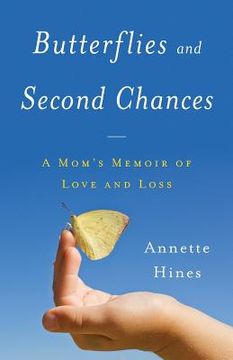 portada Butterflies and Second Chances: A Mom's Memoir of Love and Loss (en Inglés)