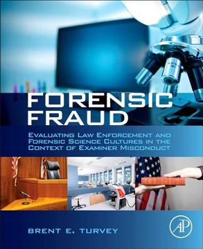portada forensic fraud: evaluating law enforcement and forensic science cultures in the context of examiner misconduct (en Inglés)