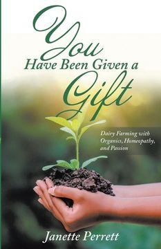 portada You Have Been Given a Gift: New Edition (en Inglés)