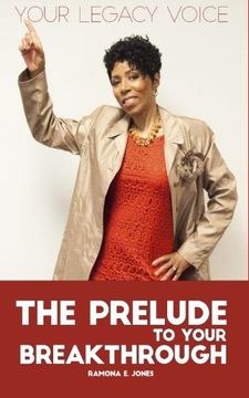 portada The Prelude To Your Breakthrough: Volume 1 (Your Legacy Voice)