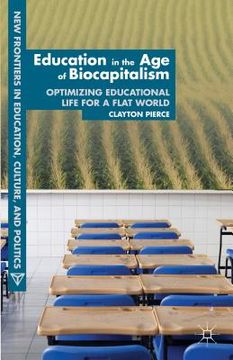 portada education in the age of biocapitalism: optimizing educational life for a flat world