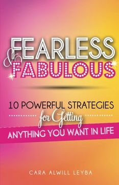 portada Fearless & Fabulous: 10 Powerful Strategies for Getting Anything You Want in Life (in English)