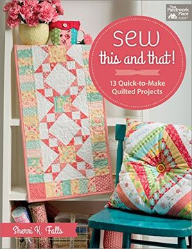 portada Sew This and That!: 13 Quick-to-Make Quilted Projects