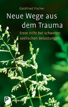 portada Neue Wege aus dem Trauma: Erste Hilfe bei schweren seelischen Belastungen (en Alemán)