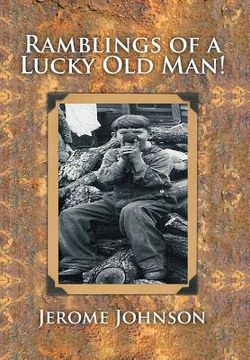 portada Ramblings of a Lucky Old Man!