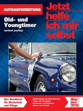 portada Old- und Youngtimer: Autoaufbereitung / Schönheitsreparaturen, Konservierung und Pflege (in German)