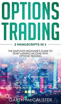 portada Options Trading: 2 Manuscripts in 1 -The Simplified Beginner's Guide to Start Making Income With Option Trading 