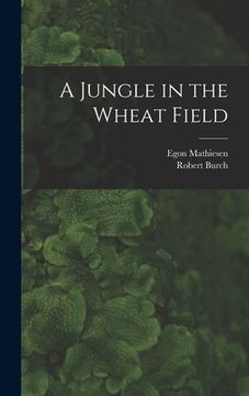 portada A Jungle in the Wheat Field (in English)