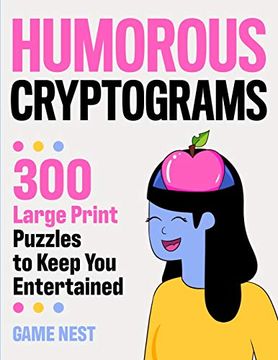 portada Humorous Cryptograms: 300 Large Print Puzzles To Keep You Entertained 