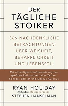 portada Der Tägliche Stoiker: 366 Nachdenkliche Betrachtungen zu Weisheit, Beharrlichkeit und Lebensstil (en Alemán)