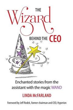 portada The Wizard behind the CEO: Enchanted stories from the assistant with the magic WAND (in English)