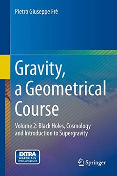 portada Gravity, a Geometrical Course: Volume 2: Black Holes, Cosmology and Introduction to Supergravity (in English)