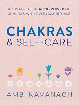 portada Chakras & Self-Care: Activate the Healing Power of Chakras With Everyday Rituals