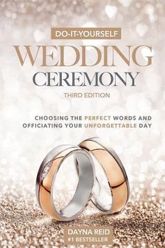 portada Do-It-Yourself Wedding Ceremony: Choosing the Perfect Words and Officiating Your Unforgettable Day (en Inglés)