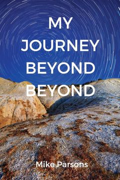 portada My Journey Beyond Beyond: An Autobiographical Record of Deep Calling to Deep in Pursuit of Intimacy With god 