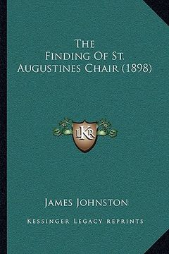 portada the finding of st. augustines chair (1898) (en Inglés)