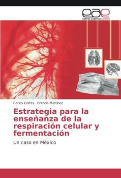 portada Estrategia para la enseñanza de la respiración celular y fermentación: Un caso en México