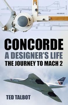 portada Concorde, a Designer's Life: The Journey to Mach 2 (en Inglés)