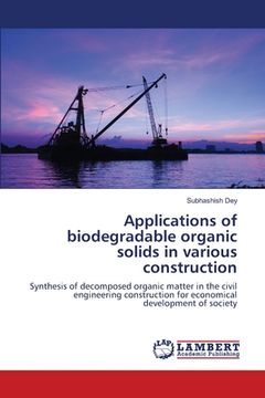 portada Applications of biodegradable organic solids in various construction (en Inglés)