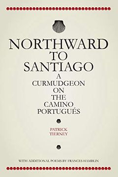 portada Northward to Santiago: A Curmudgeon on the Camino Portugués 