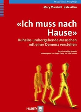 portada Ich Muss Nach Hause: Ruhelos Umhergehende Menschen mit Einer Demenz Verstehen (in German)