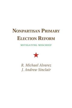 portada Nonpartisan Primary Election Reform: Mitigating Mischief