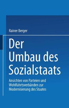 portada Der Umbau Des Sozialstaates: Ansichten Von Parteien Und Wohlfahrtsverbänden Zur Modernisierung Des Staates (en Alemán)