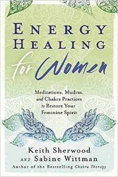portada Energy Healing for Women: Meditations, Mudras, and Chakra Practices to Restore Your Feminine Spirit (en Inglés)