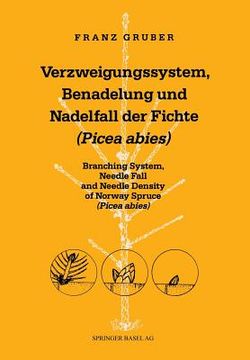 portada Verzweigungssystem, Benadelung Und Nadelfall Der Fichte (Picea Abies): Branching System, Needle Fall and Needle Density of Norway Spruce (Picea Abies) (in German)