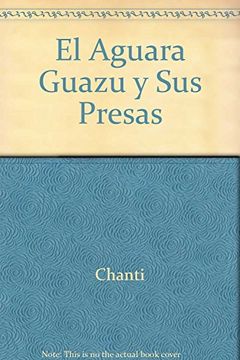 portada El Aguara Guazu y sus Presas