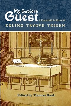 portada My Savior's Guest: A Festschrift in Honor of Erling Trygve Teigen (en Inglés)