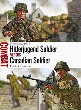 portada Hitlerjugend Soldier vs Canadian Soldier: Normandy 1944 (Paperback) (en Inglés)