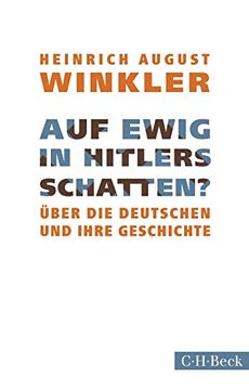 portada Auf Ewig in Hitlers Schatten? Über die Deutschen und Ihre Geschichte (en Alemán)