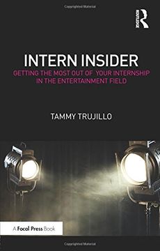 portada Intern Insider: Getting the Most Out of Your Internship in the Entertainment Field