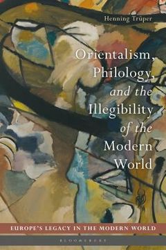 portada Orientalism, Philology, and the Illegibility of the Modern World (en Inglés)