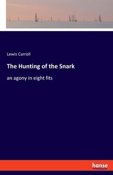 portada The Hunting of the Snark: an agony in eight fits (en Inglés)