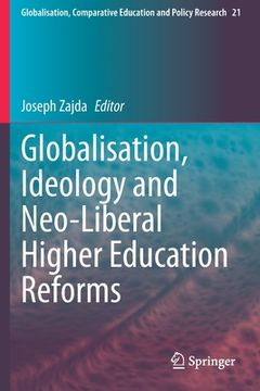 portada Globalisation, Ideology and Neo-Liberal Higher Education Reforms (in English)