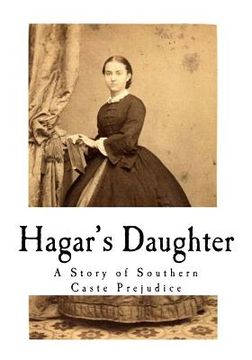 portada Hagar's Daughter: A Story of Southern Caste Prejudice (in English)