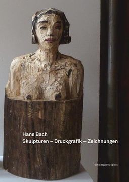 portada Hans Bach - Skulpturen, Druckgrafik, Zeichnungen: 2002-2012 (en Inglés)