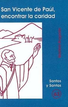 portada San Vicente de Paúl, Encontrar la Caridad (Santos y Santas)