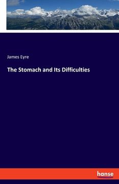 portada The Stomach and Its Difficulties (en Inglés)
