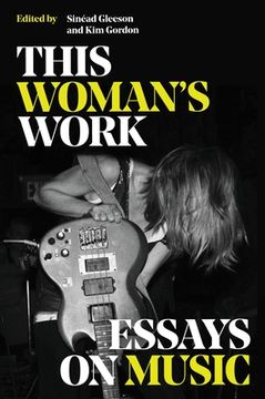 portada This Woman'S Work: Essays on Music (in English)