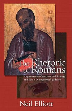portada the rhetoric of romans: argumentative constraint and strategy and paul's dialogue with judaism (en Inglés)