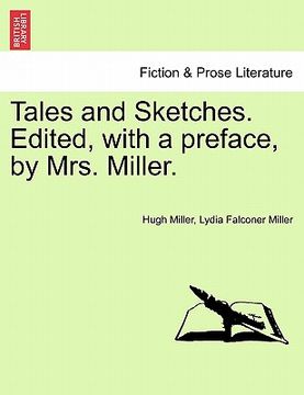 portada tales and sketches. edited, with a preface, by mrs. miller. (en Inglés)