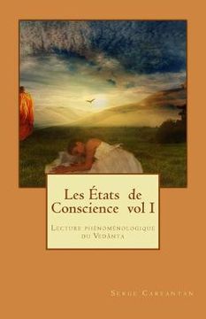 portada Les Etats de Conscience vol I: Lecture phénoménologique du Vedanta (en Francés)