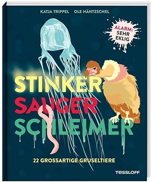 portada Stinker, Sauger, Schleimer. 22 Gro? Artige Gruseltiere (in German)