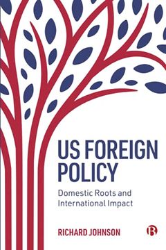 portada Us Foreign Policy: Domestic Roots and International Impact 