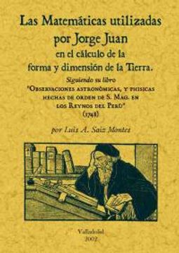 portada Las matemáticas utilizadas por Jorge Juan en el cálculo de la forma y dimensión de la tierra